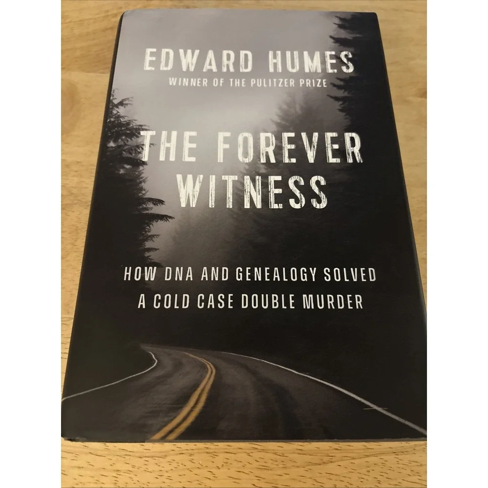 The Forever Witness: How DNA and Genealogy Solved a Cold Case Double Murder